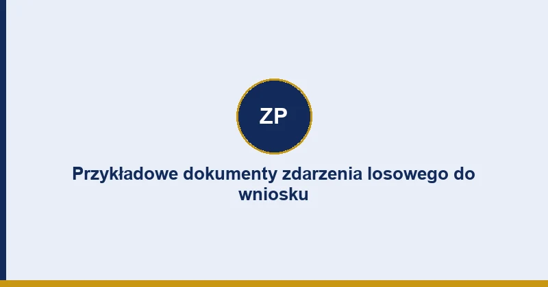 Przykładowe dokumenty zdarzenia losowego do wniosku o umorzenie ZUS
