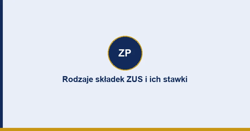 Rodzaje składek ZUS i ich stawki w 2026 roku
